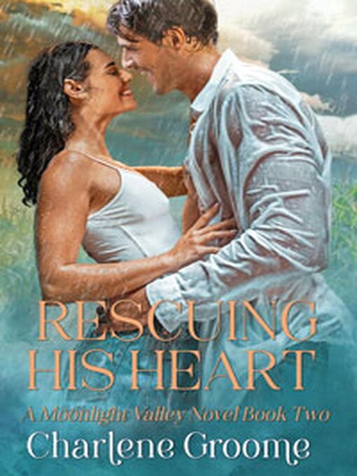 Title details for Rescuing His Heart by Charlene Groome - Available